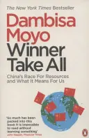 A győztes mindent visz - Kína versenyfutása az erőforrásokért, és hogy ez mit jelent számunkra - Winner Take All - China's Race For Resources and What It Means For Us