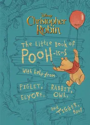 Christopher Robin: A Micimackók kis könyve: Malacka, Eeyore, Nyúl, Bagoly és Tigris segítségével! - Christopher Robin: The Little Book of Pooh-Isms: With Help from Piglet, Eeyore, Rabbit, Owl, and Tigger, Too!