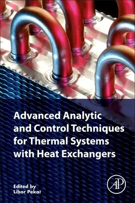 Hőcserélős hőtermelő rendszerek fejlett analitikai és szabályozási technikái - Advanced Analytic and Control Techniques for Thermal Systems with Heat Exchangers