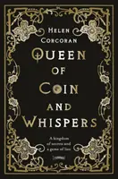 Érmék és suttogások királynője: A titkok királysága és a hazugságok játéka - Queen of Coin and Whispers: A Kingdom of Secrets and a Game of Lies