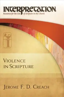 Erőszak a Szentírásban: Értelmezés: Források a Szentírás egyházi használatához - Violence in Scripture: Interpretation: Resources for the Use of Scripture in the Church