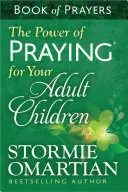 Az imádság(ok) ereje a felnőtt gyermekeidért imakönyv - The Power of Praying(r) for Your Adult Children Book of Prayers