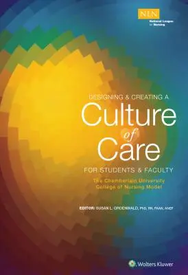 A diákok és a tanárok gondoskodásának kultúrájának megtervezése és megteremtése: A Chamberlain University College of Nursing modellje - Designing & Creating a Culture of Care for Students & Faculty: The Chamberlain University College of Nursing Model