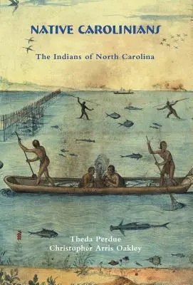 A karoling őslakosok: Észak-Karolina indiánjai - Native Carolinians: The Indians of North Carolina