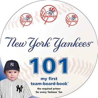 New York Yankees 101: Az első csapat-beszámolókönyvem - New York Yankees 101: My First Team-Board-Book