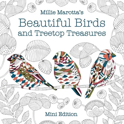 Millie Marotta's Beautiful Birds and Treetop Treasures: Mini kiadás - Millie Marotta's Beautiful Birds and Treetop Treasures: Mini Edition