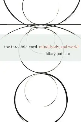 A háromszoros zsinór: Test, elme és világ - The Threefold Cord: Mind, Body, and World