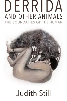 Derrida és más állatok: Az ember határai - Derrida and Other Animals: The Boundaries of the Human