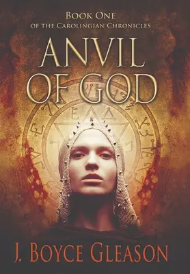 Isten üllője: A Karoling-krónikák első könyve - Anvil of God: Book One of the Carolingian Chronicles