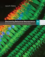 A viselkedési idegtudomány felfedezése: Bevezetés a biológiai pszichológiába - Discovering Behavioral Neuroscience: An Introduction to Biological Psychology