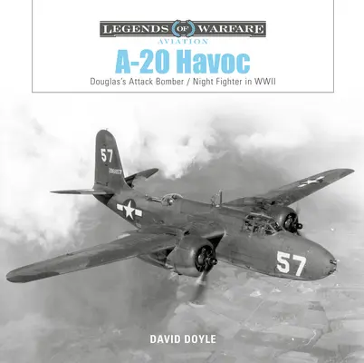 A-20 Havoc: Douglas támadó bombázó/éjjeli vadászgép a II. világháborúban - A-20 Havoc: Douglas's Attack Bomber / Night Fighter in WWII