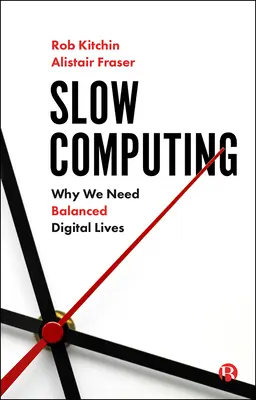 Lassú számítástechnika: Miért van szükségünk kiegyensúlyozott digitális életre - Slow Computing: Why We Need Balanced Digital Lives