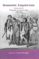 Romantikus empirizmus: Poétika és a józan ész filozófiája 1780-1830 - Romantic Empiricism: Poetics and the Philosophy of Common Sense 1780-1830