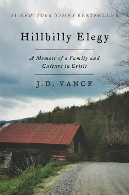 Hillbilly Elegy: Egy válságban lévő család és kultúra emlékiratai - Hillbilly Elegy: A Memoir of a Family and Culture in Crisis