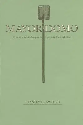 Mayordomo: Egy észak-új-mexikói Acequia krónikája - Mayordomo: Chronicle of an Acequia in Northern New Mexico