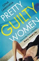 Szépséges bűnös nők - A USA Today bestseller szerzőjének fordulatos, függőséget okozó thrillere - Pretty Guilty Women - The twisty, most addictive thriller from the USA Today bestselling author