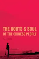 A kínai nép gyökerei és lelke - Roots and Soul of the Chinese People