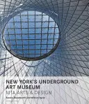 New York földalatti művészeti múzeuma: Mta Arts and Design - New York's Underground Art Museum: Mta Arts and Design