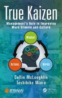 True Kaizen: A vezetés szerepe a munkahelyi légkör és kultúra javításában - True Kaizen: Management's Role in Improving Work Climate and Culture