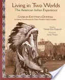 Két világban élni: Az amerikai indiánok tapasztalata - Living in Two Worlds: The American Indian Experience