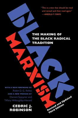 Fekete marxizmus, átdolgozott és frissített harmadik kiadás: A fekete radikális hagyomány kialakulása - Black Marxism, Revised and Updated Third Edition: The Making of the Black Radical Tradition