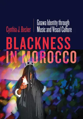 Feketeség Marokkóban: A gnawa identitás a zene és a vizuális kultúra segítségével - Blackness in Morocco: Gnawa Identity Through Music and Visual Culture