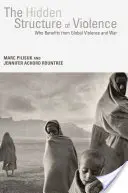 Az erőszak rejtett struktúrája: Ki profitál a globális erőszakból és háborúból? - The Hidden Structure of Violence: Who Benefits from Global Violence and War