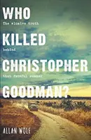 Ki ölte meg Christopher Goodmant? - Egy igaz bűntény alapján - Who Killed Christopher Goodman? - Based on a True Crime