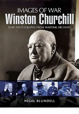 Winston Churchill: Churchill Churchill: Egy brit legenda képes története - Winston Churchill: The Pictorial History of a British Legend