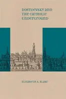 Dosztojevszkij és a katolikus földalatti - Dostoevsky and the Catholic Underground