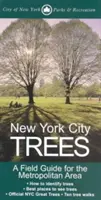 New York város fái: A Field Guide for the Metropolitan Area - New York City Trees: A Field Guide for the Metropolitan Area