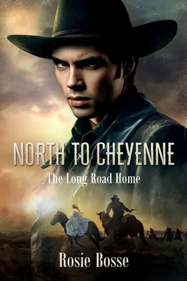 Északról Cheyenne-be (1. könyv) - North to Cheyenne (Book #1)