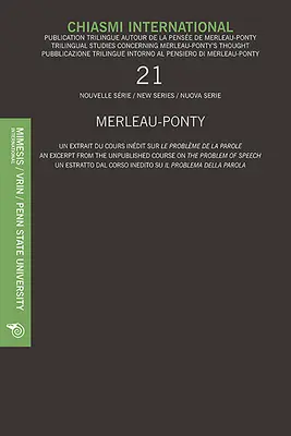 Chiasmi International No.21: Merlau-Ponty - Részlet a beszéd problémájáról szóló kiadatlan kurzusból - Chiasmi International No.21: Merlau-Ponty - An Excerpt from the Unpublished Course on the Problem of Speech