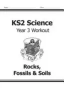 KS2 Science Year Three Workout: Kövületek, kövületek és talajok - KS2 Science Year Three Workout: Rocks, Fossils & Soils