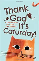 Hála Istennek szombat van! -10 Király macskatörténetek - Thank God It's Caturday! -10 Cool Cat Stories