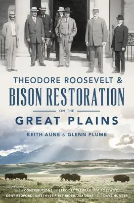 Theodore Roosevelt és a bölények helyreállítása a Nagy-síkságon - Theodore Roosevelt & Bison Restoration on the Great Plains