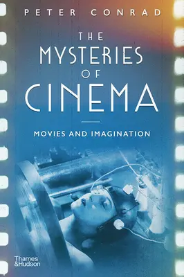 A mozi rejtelmei: A filmek és a képzelet - The Mysteries of Cinema: Movies and Imagination