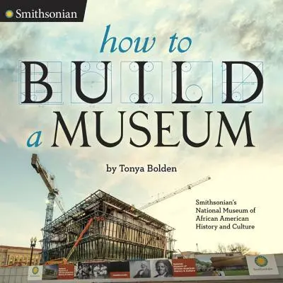 Hogyan építsünk múzeumot? Smithsonian's National Museum of African American History and Culture (Az afroamerikai történelem és kultúra nemzeti múzeuma) - How to Build a Museum: Smithsonian's National Museum of African American History and Culture