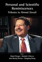 Személyes és tudományos emlékek: Tisztelgés Ahmed Zewail előtt - Personal and Scientific Reminiscences: Tributes to Ahmed Zewail