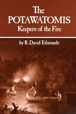 The Potawatomis: A tűz őrzői - The Potawatomis: Keepers of the Fire