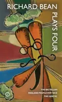Richard Bean: Čtyři hry - Richard Bean: Plays Four