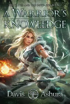 Egy harcos tudása: A kasztok és a kaszton kívüliek, 2. könyv - A Warrior's Knowledge: The Castes and the OutCastes, Book 2