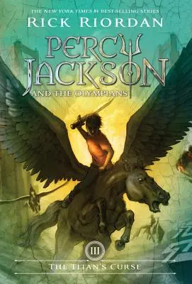 Percy Jackson és az olimposziak, harmadik könyv A titán átka (Percy Jackson és az olimposziak, harmadik könyv) - Percy Jackson and the Olympians, Book Three the Titan's Curse (Percy Jackson and the Olympians, Book Three)