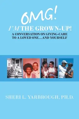 Omg! Én vagyok a felnőtt! egy beszélgetés a szeretett személy gondozásáról... és önmagadról - Omg! I'm the Grown-Up! a Conversation on Giving-Care to a Loved One...And Yourself