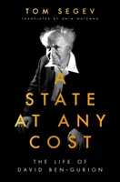 Állam mindenáron - David Ben-Gurion élete - State at Any Cost - The Life of David Ben-Gurion