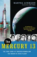 A Mercury 13: Tizenhárom nő és az űrrepülés álmának igaz története - The Mercury 13: The True Story of Thirteen Women and the Dream of Space Flight