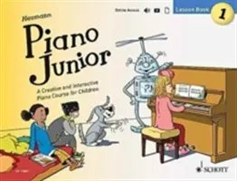 Piano Junior - Leckekönyv 1. - Kreatív és interaktív zongoratanfolyam gyerekeknek - Piano Junior - Lesson Book 1 - A Creative and Interactive Piano Course for Children