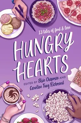 Éhes szívek: 13 történet az ételről és a szerelemről - Hungry Hearts: 13 Tales of Food & Love