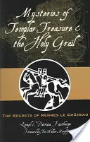 A templomos kincs és a Szent Grál rejtélyei: A Rennes Le Chateau titkai - Mysteries of Templar Treasure & the Holy Grail: The Secrets of Rennes Le Chateau