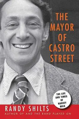 A Castro utca polgármestere: Harvey Milk élete és kora - The Mayor of Castro Street: The Life & Times of Harvey Milk